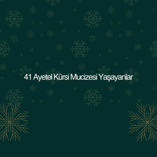 41 Ayetel Kursi Mucizesi Yasayanlar - 41 Ayetel Kürsi Mucizesi Yaşayanlar