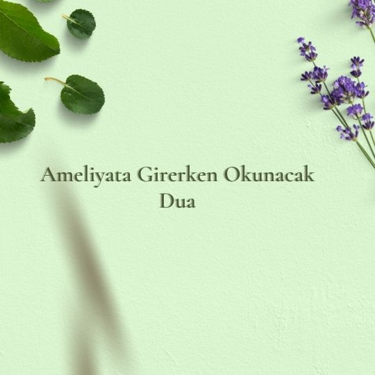 Ameliyata Girerken Okunacak Dua